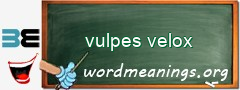 WordMeaning blackboard for vulpes velox